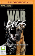 War Dogs: A Modern Breed of Heroes