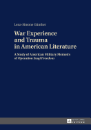 War Experience and Trauma in American Literature: A Study of American Military Memoirs of Operation Iraqi Freedom