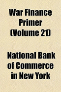 War Finance Primer Volume 21