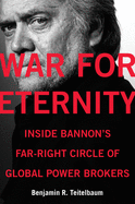 War for Eternity: Inside Bannon's Far-Right Circle of Global Power Brokers