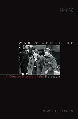 War & Genocide: A Concise History of the Holocaust - Bergen, Doris L