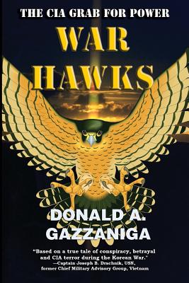 War Hawks: The CIA Grab for Power - Gazzaniga, Donald A