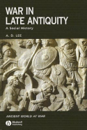 War in Late Antiquity: A Social History