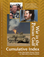 War in the Persian Gulf Reference Library: Cumulative Index: From Operation Desert Storm to Operation Iraqi Freedom