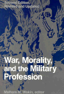 War, Morality, and the Military Profession: Second Edition - Wakin, Malham M