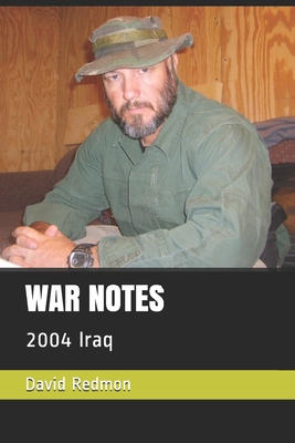 War Notes: 2004 Iraq - Redmon, David