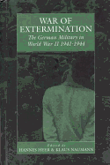 War of Extermination: The German Military in World War II