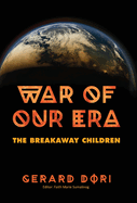 War of Our Era: The Breakaway Children