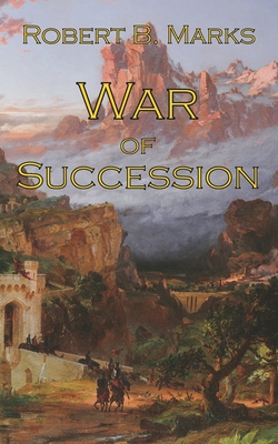 War of Succession - Marks, Robert B