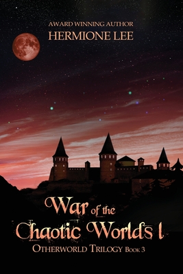 War of the Chaotic Worlds 1 - Lee, Hermione