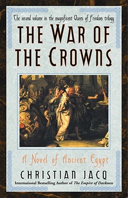 War of the Crowns: A Novel of Ancient Egypt - Jacq, Christian