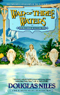 War of Three Waters: The Watershed Trilogy 3 - Niles, Douglas