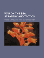 War on the Sea, Strategy and Tactics