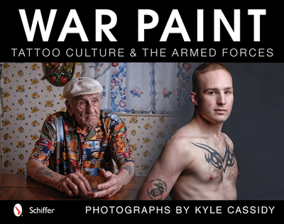 War Paint: Tattoo Culture & the Armed Forces - Cassidy, Kyle