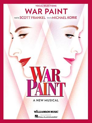 War Paint: Vocal Selections - Frankel, Scott (Composer), and Korie, Michael (Composer)