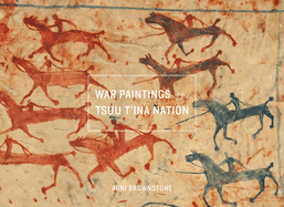 War Paintings of the Tsuu T'Ina Nation