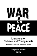 War & Peace Literature for Children and Young Adults: A Resource Guide to Significant Issues