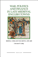 War, Politics and Finance in Late Medieval English Towns: The Patterns and Meanings of State-Level Conflict in the 19th Century