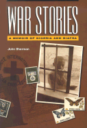 War Stories: A Memoir of Nigeria and Biafra - Sherman, John