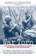 War Torn: The Personal Experiences of Women Reporters in the Vietnam War - Bartimus, Tad, and Fawcett, Denby, and Kazickas, Jurate