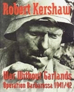 War Without Garlands: Operation Barbarossa 1941