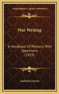 War Writing: A Handbook of Rhetoric with Specimens (1919)
