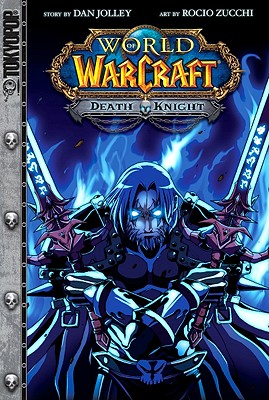 Warcraft: Death Knight - Zucchi, Rocio (Artist), and Jolley, Dan