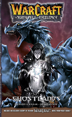 Warcraft: The Sunwell Trilogy - Ghostlands, Volume Three - Knaak, Richard A, and Jae-Hwan, Kim