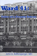 Ward 41: Tales of a County Intern - Raffensperger, John G