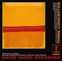 Ward-Steinman: Three Concertos - David Ward-Steinman (piano); David Ward-Steinman (synthesizer); Howard D. Colf (cello); Karen Elaine Bakunin (viola);...