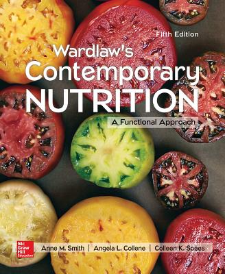 Wardlaw's Contemporary Nutrition: A Functional Approach - Smith, Anne, and Collene, Angela, and Spees, Colleen