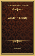 Wards of Liberty
