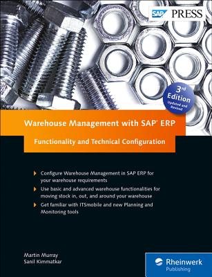 Warehouse Management with SAP ERP: Functionality and Technical Configuration - Murray, Martin, and Kimmatkar, Sanil