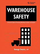 Warehouse Safety: A Practical Guide to Preventing Warehouse Incidents and Injuries