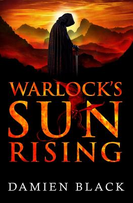 Warlock's Sun Rising: A Dark Fantasy Epic - Black, Damien