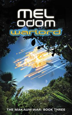 Warlord: The Makaum War: Book Three - Odom, Mel