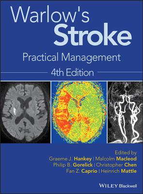 Warlow's Stroke: Practical Management - Hankey, Graeme J (Editor), and MacLeod, Malcolm (Editor), and Gorelick, Philip B (Editor)