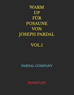 Warm Up Fr Posaune Von Joseph Pardal Vol.1: Frankfurt