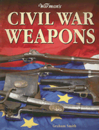 Warman's Civil War Weapons - Smith, Graham