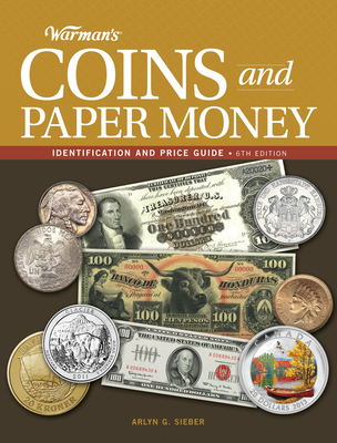 Warman's Coins and Paper Money: Identification and Price Guide - Sieber, Arlyn G
