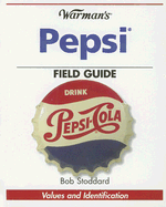 "Warman's" Pepsi Field Guide: Values and Identification - Stoddard, Bob