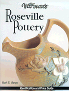 Warman's Roseville Pottery: Identification and Price Guide - Moran, Mark F