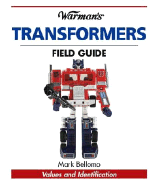 Warman's Transformers Field Guide: Values and Identification - Bellomo, Mark