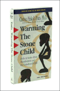 Warming the Stone Child - Estes, Clarissa Pinkola, and Estes, Clarissa P (Actor), and Est's, Clarissa Pinkola (Actor)