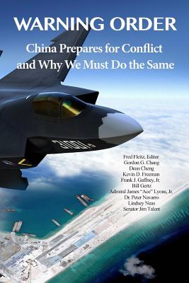 Warning Order: China Prepares for Conflict, and Why We Must Do the Same - Talent, Jim, and Chang, Gordon G, and Cheng, Dean