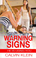 Warning Signs: He Is Using You
