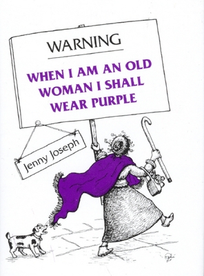 Warning: When I Am an Old Woman I Shall Wear Purple - Joseph, Jenny