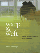 Warp and Weft: Woven Textiles in Fashion, Art and Interiors