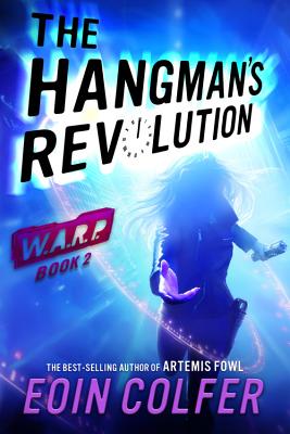 Warp Book 2 the Hangman's Revolution - Colfer, Eoin