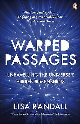 Warped Passages: Unravelling the Universe's Hidden Dimensions - Randall, Lisa